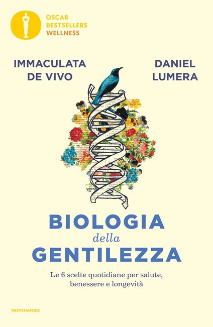 Biologia della gentilezza. Le 6 scelte quotidiane per salute, benessere e longevità - Immaculata De Vivo,Daniel Lumera - ebook