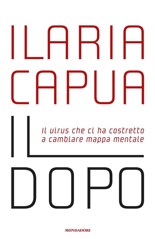 Il dopo. Il virus che ci ha costretto a cambiare mappa mentale - Ilaria Capua - ebook