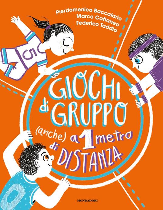 Giochi di gruppo (anche) a 1 metro di distanza - Pierdomenico Baccalario,Marco Cattaneo,Federico Taddia - ebook