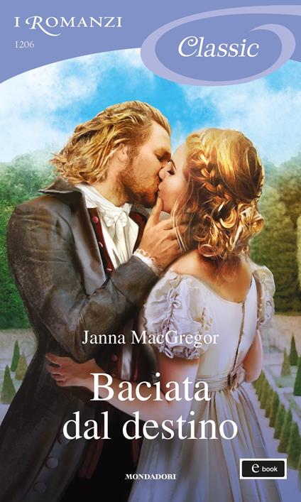 Baciata dal destino - Janna MacGregor - ebook