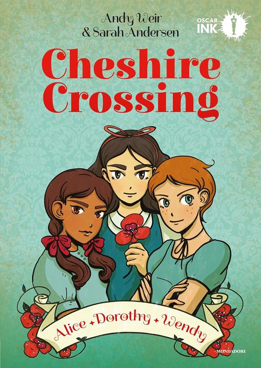 Cheshire Crossing. Alice Dorothy Wendy - Andy Weir,Sarah Andersen,Francesco Matteuzzi - ebook
