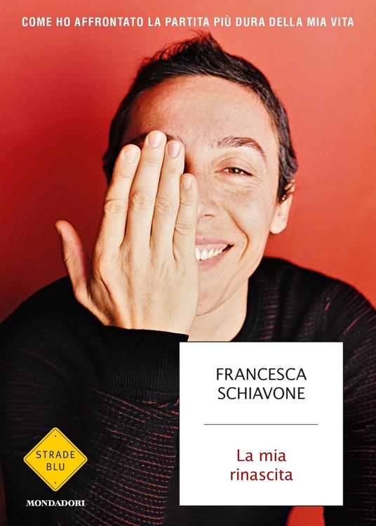 La mia rinascita. Come ho affrontato la partita più dura della mia vita - Francesca Schiavone - ebook
