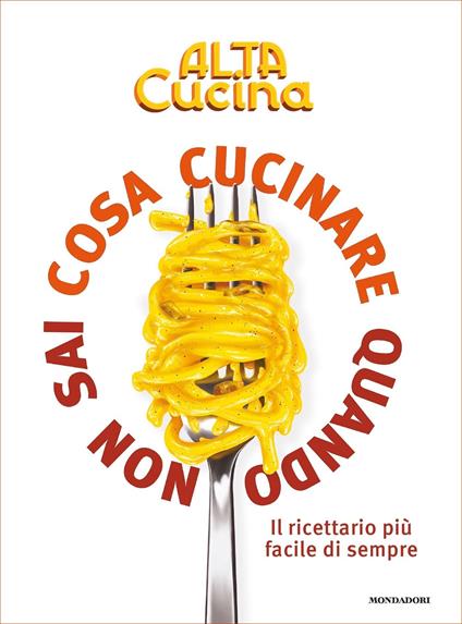 Cosa cucinare quando non sai cosa cucinare. Il ricettario più facile di sempre - Al.ta Cucina - ebook
