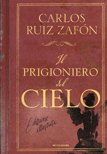 Il prigioniero del cielo. Ediz. illustrata - Carlos Ruiz Zafón,Bruno Arpaia - ebook