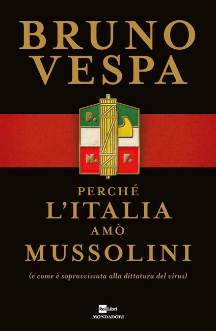 Perché l'Italia amò Mussolini (e come è sopravvissuta alla dittatura del virus) - Bruno Vespa - ebook