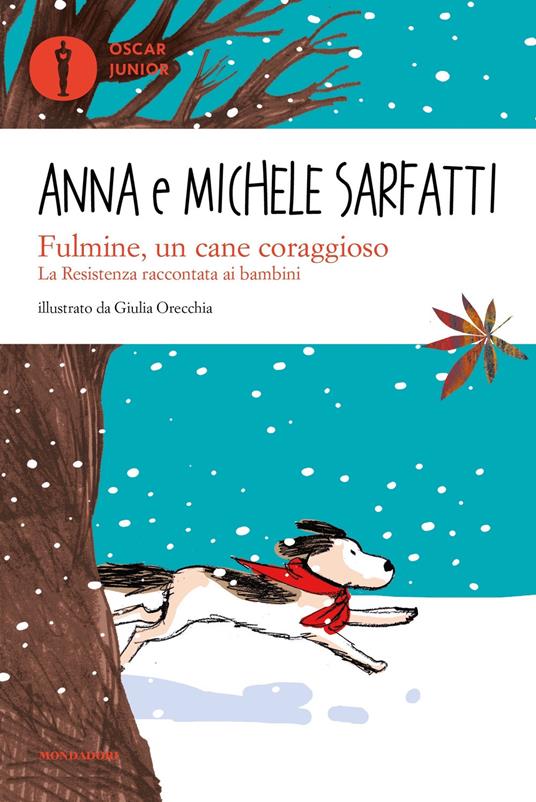 Fulmine, un cane coraggioso. La Resistenza raccontata ai bambini - Anna Sarfatti,Michele Sarfatti,Giulia Orecchia - ebook