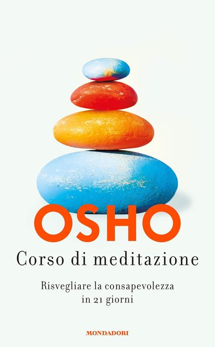 Corso di meditazione. Risvegliare la consapevolezza in 21 giorni - Osho,Laura Baietto - ebook