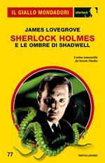 Sherlock Holmes e le ombre di Shadwell