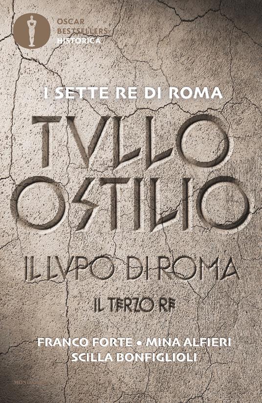 Tullo Ostilio. Il lupo di Roma. Il terzo re - Mina Alfieri,Scilla Bonfiglioli,Franco Forte - ebook