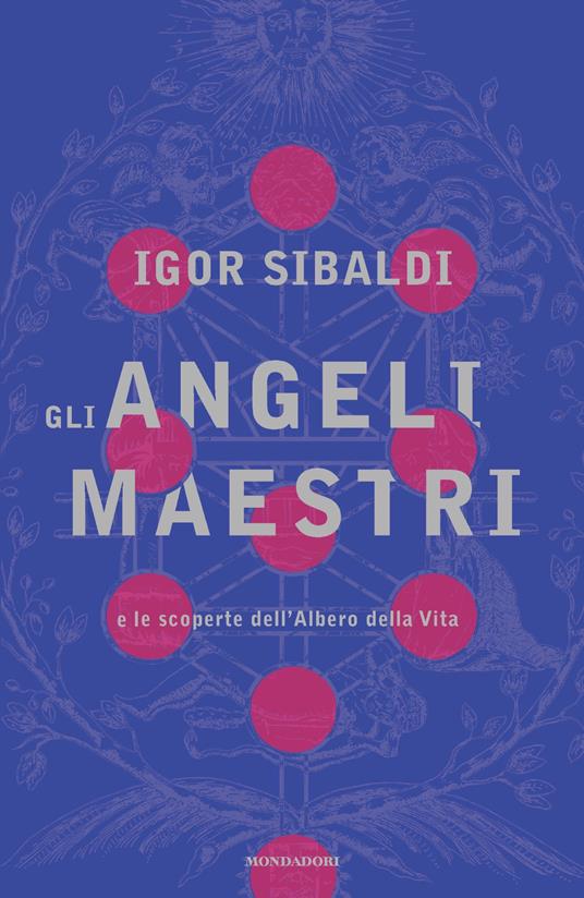 Gli angeli maestri e le scoperte dell'Albero della Vita - Igor Sibaldi - ebook