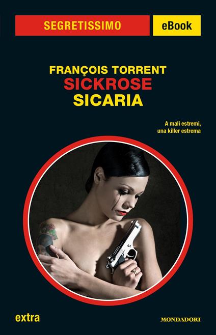 Sicaria. Sickrose - François Torrent - ebook
