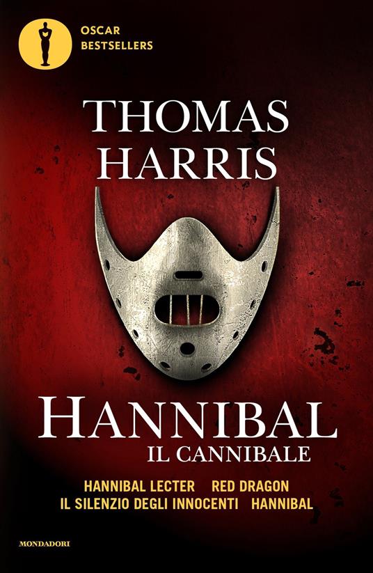 Hannibal il cannibale: Hannibar Lecter-Red Dargon-Il silenzio degli innocenti-Hannibal - Thomas Harris,Marco Amante,Alessandra Callegari,Laura Grimaldi - ebook