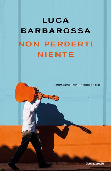 Non perderti niente - Luca Barbarossa - ebook