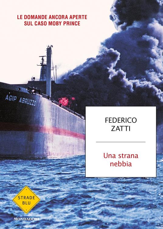 Una strana nebbia. Le domande ancora aperte sul caso Moby Prince - Federico Zatti - ebook