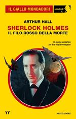 Sherlock Holmes. Il filo rosso della morte