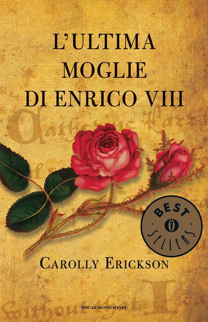 L' ultima moglie di Enrico VIII - Carolly Erickson,Anna Luisa Zazo - ebook