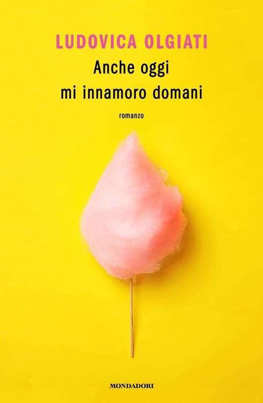 Anche oggi mi innamoro domani - Ludovica Olgiati - ebook