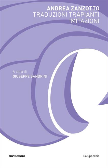 Traduzioni trapianti imitazioni - Andrea Zanzotto,Giuseppe Sandrini - ebook