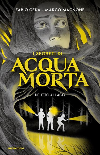 Delitto al lago. I segreti di Acquamorta - Fabio Geda,Marco Magnone,Marco Bertello - ebook