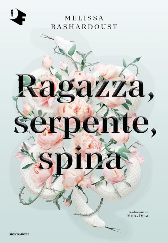 Ragazza, serpente, spina - Melissa Bashardoust,Maura Dalai - ebook