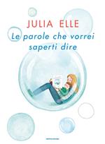 Le parole che vorrei saperti dire
