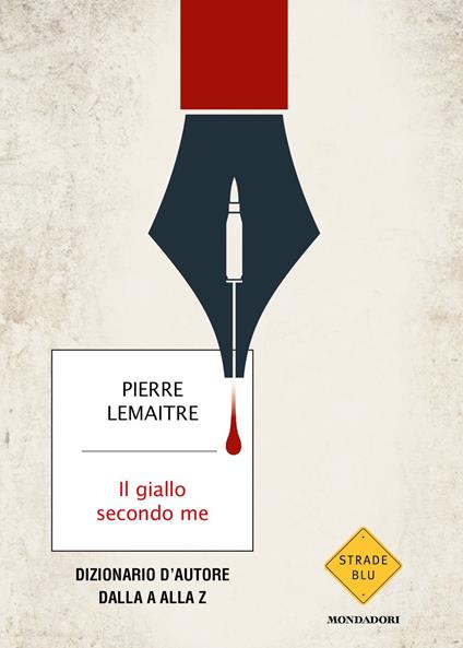 Il giallo secondo me. Dizionario d'autore dalla A alla Z - Pierre Lemaitre,Elena Cappellini - ebook