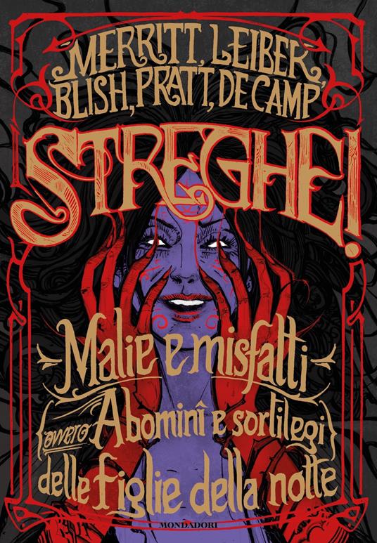 Streghe! Malie e misfatti (ovvero abomini e sortilegi) delle figlie della notte - James Blish,Fritz Leiber,Abraham Merritt,Fletcher Pratt - ebook