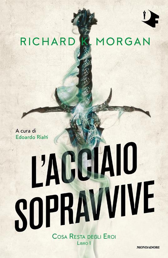 L' acciaio sopravvive. Cosa resta degli eroi. Vol. 1 - Richard K. Morgan,Edoardo Rialti,Maria Antonietta Struzziero - ebook