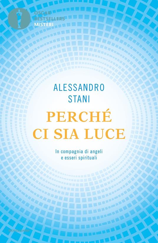 Perché ci sia luce. In compagnia di angeli e esseri spirituali - Alessandro Stani - ebook