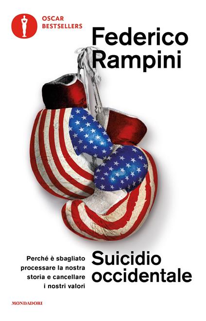Suicidio occidentale. Perché è sbagliato processare la nostra storia e cancellare i nostri valori - Federico Rampini - ebook