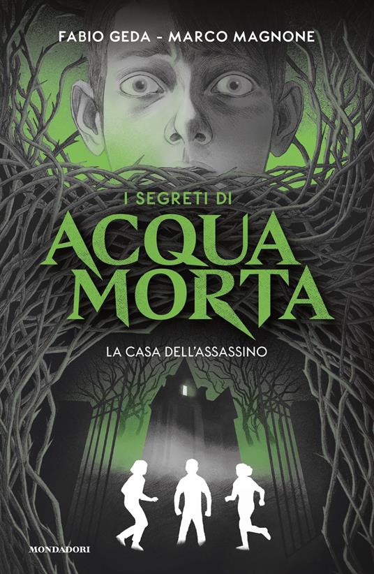 La casa dell'assassino. I segreti di Acquamorta - Fabio Geda,Marco Magnone - ebook