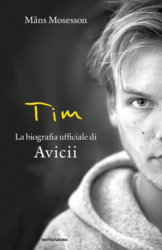 Tim. La biografia ufficiale di Avicii - Måns Mosesson,Andrea Stringhetti - ebook