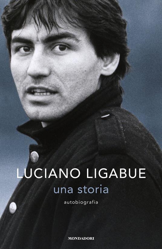 Una storia. Autobiografia - Luciano Ligabue - ebook