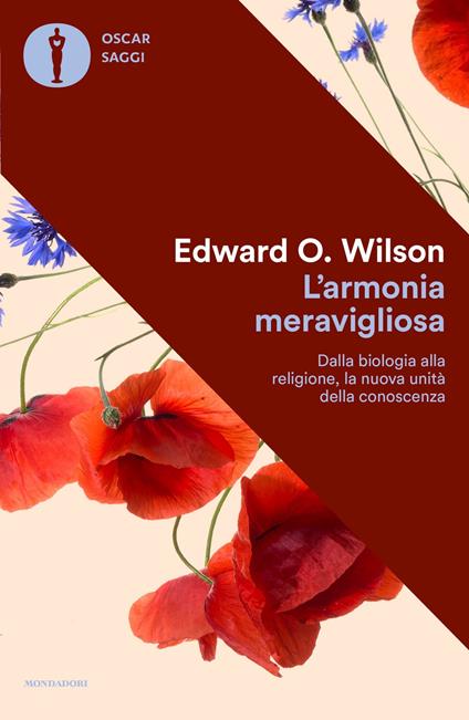 L' armonia meravigliosa. Dalla biologia alla religione, la nuova unità della conoscenza - Edward O. Wilson,Roberto Cagliero - ebook