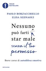 Nessuno può farti star male senza il tuo permesso. Breve corso di autodifesa emotiva