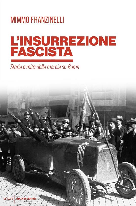 L' insurrezione fascista. Storia e mito della marcia su Roma - Mimmo Franzinelli - ebook