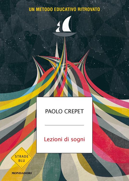 Lezioni di sogni. Un metodo educativo ritrovato - Paolo Crepet - ebook