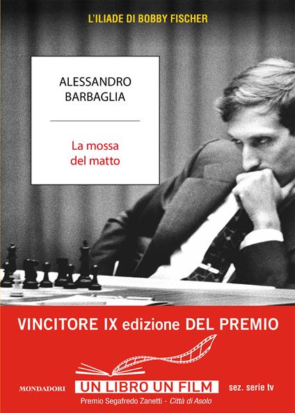 La mossa del matto. L'Iliade di Bobby Fischer - Alessandro Barbaglia - ebook