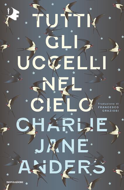 Tutti gli uccelli nel cielo - Charlie Jane Anders,Francesco Graziosi - ebook