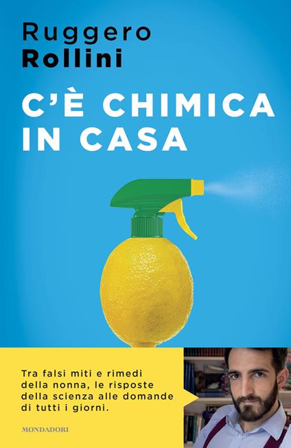 C'è chimica in casa. La scienza quotidiana che ti migliora la vita - Ruggero Rollini - ebook