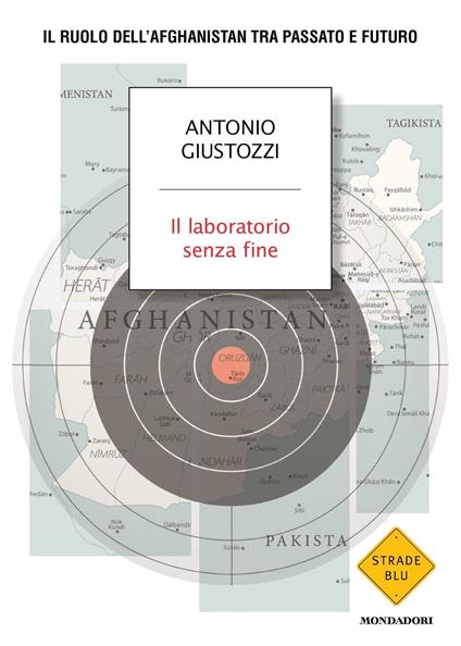 Il laboratorio senza fine. Il ruolo dell'Afghanistan tra passato e futuro - Antonio Giustozzi - ebook