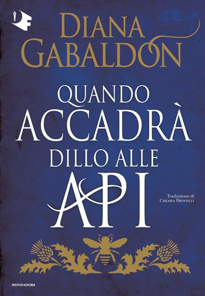 Quando accadrà dillo alle api - Diana Gabaldon,Chiara Brovelli - ebook