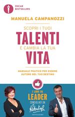 Scopri i tuoi talenti e cambia la tua vita. Manuale pratico per essere autore del tuo destino