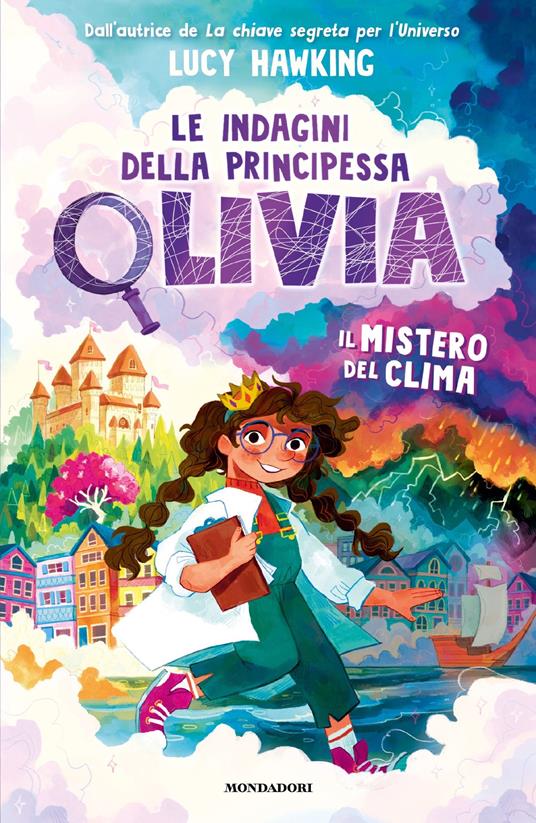 Il mistero del clima. Le indagini della Principessa Olivia - Lucy Hawking,Zoe Persico,Gianna Guidoni - ebook