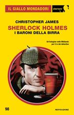Sherlock Holmes. I baroni della birra