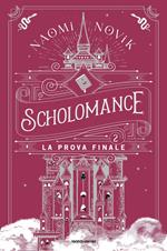 La prova finale. Scholomance. Vol. 2