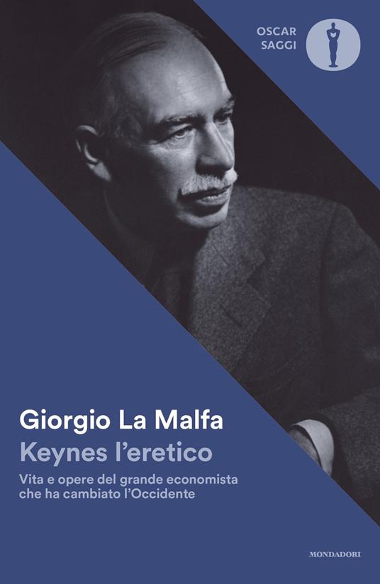 Keynes l'eretico. Vita e opere del grande economista che cambiò l'Occidente - Giorgio La Malfa - ebook