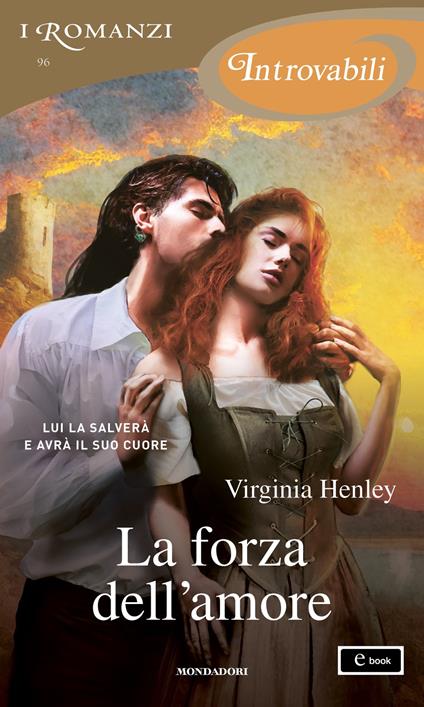 La forza dell'amore - Virginia Henley - ebook