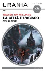 La città e l'abisso. City on fire. Vol. 2