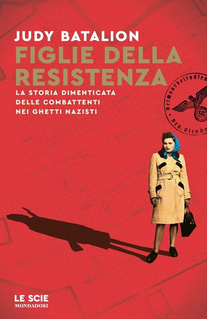 Figlie della Resistenza. La storia dimenticata delle combattenti nei ghetti nazisti - Judy Batalion,Giuliana Lupi - ebook